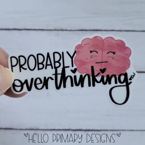 Probably overthinkingvinyl waterproof sticker