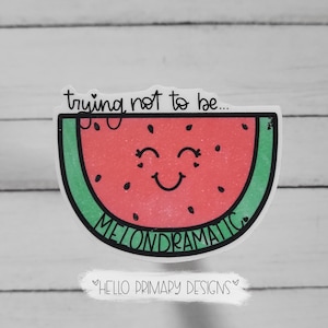 Melondramatic vinyl waterproof sticker