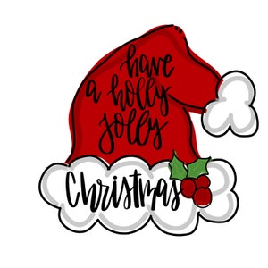 May include: A red and white Santa hat with the text "have a holly jolly Christmas" in black cursive lettering.
