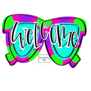 May include: A colorful welcome sign shaped like a pair of sunglasses with a polka dot pattern in pink, purple, green, and blue. The text "WELCOME" is written in black cursive font.