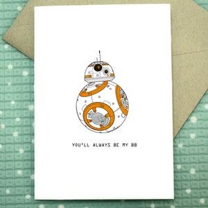 BB8 - You'll Always be my BB - Star Wars Card
