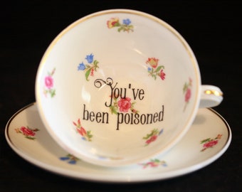 Poison Tea Cup - You've been Poisoned - Vintage Porcelain -  Insult Rude Funny Tea Cup and Saucer- Swear Tea Cup