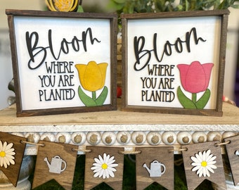 Sign "Bloom Where You Are Planted " Spring Sign/ Spring themed decor / Wood Signs / Accent Decor / Spring Tiered Tray / Flower Tulip Sign