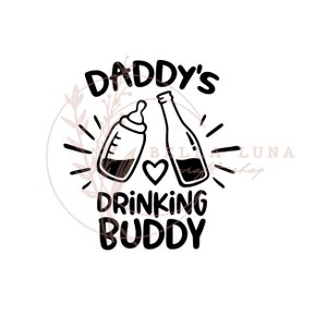 Daddy&#39;s drinking buddy, baby boy onesie, digital file, baby, svg, png, jpg