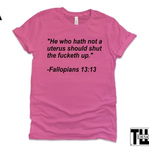 Pro Choice Shirt, Funny Fallopians Tee, Custom Made
