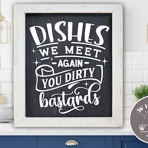 Dishes we meet again you dirty bastards SVG cut file - commercial use svg dxf png eps