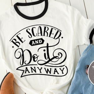 Be scared and do it anyway SVG cut file  - commercial use svg dxf png eps