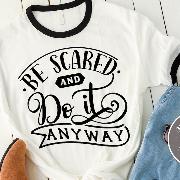 Be scared and do it anyway SVG cut file  - commercial use svg dxf png eps