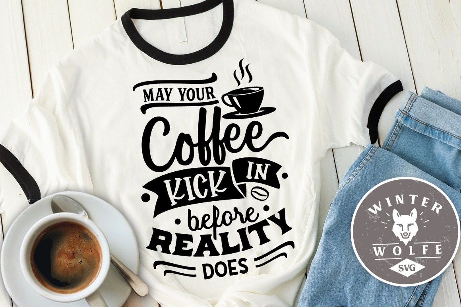 May your coffee kick in before reality does SVG cut file Etsy