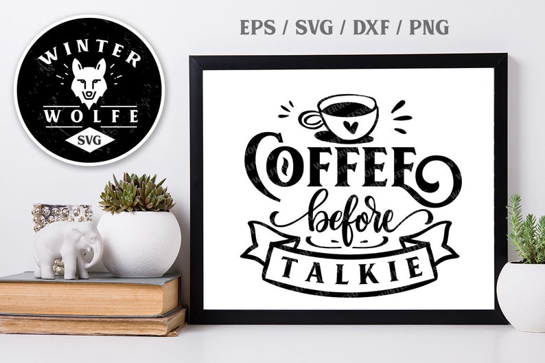 Coffee before talkie SVG cut file commercial use svg dxf ...