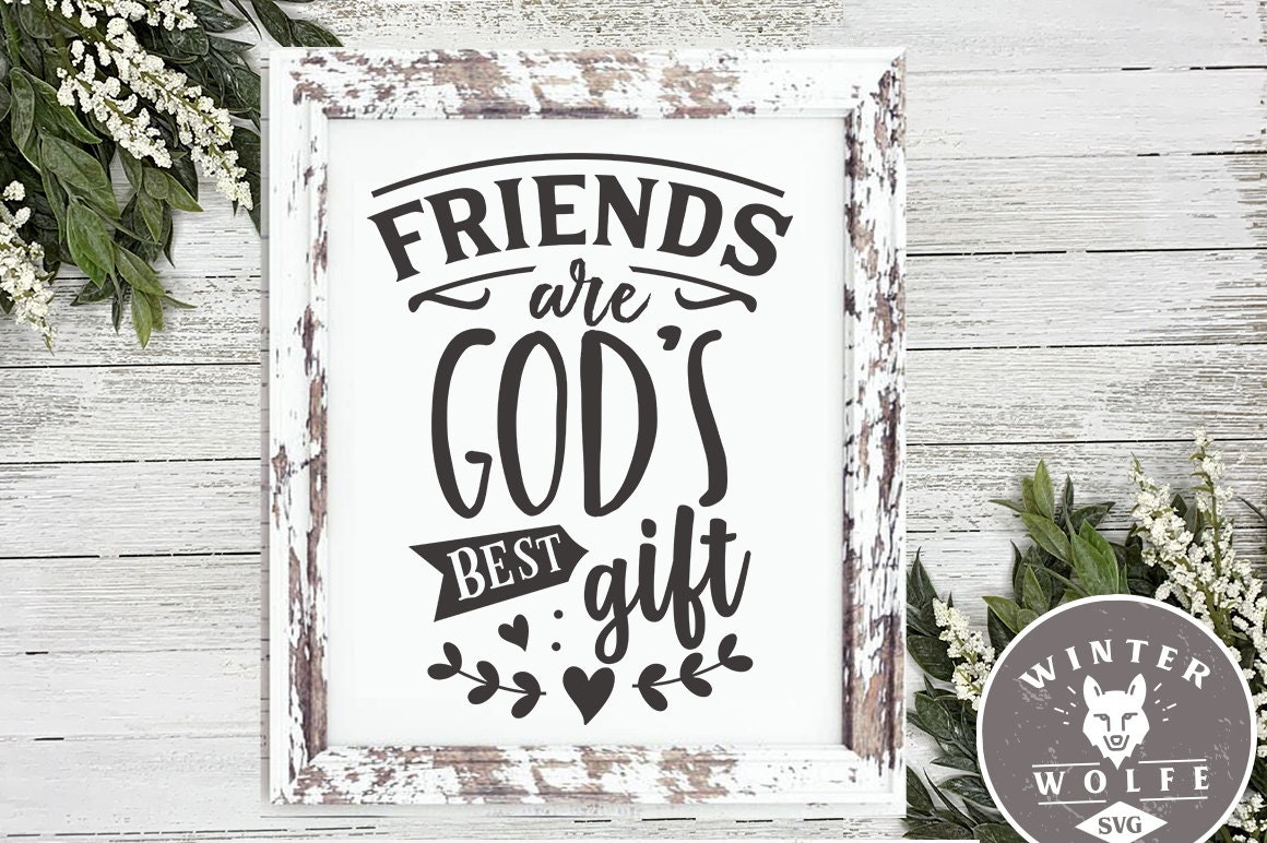 Friends are God's best gift SVG cut file - commercial use svg dxf png eps, image size:1160x772