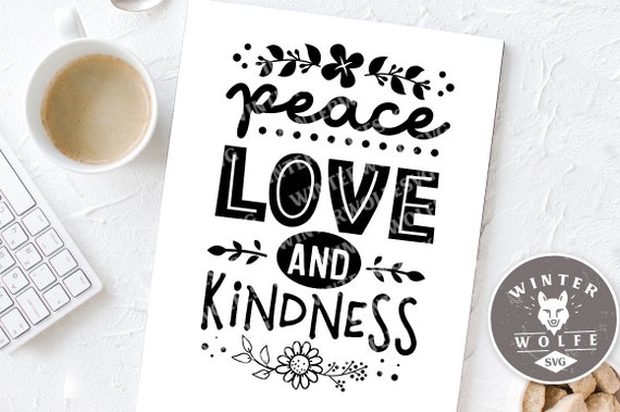 Download Peace Love And Kindness Svg Cut File Commercial Use Svg Dxf Etsy