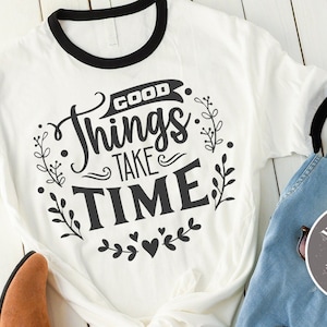 Good things take time SVG cut file  - commercial use svg dxf png eps