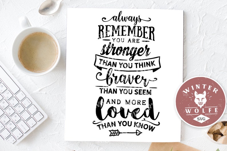 Free Free 342 You Are Braver Than You Believe Svg Free SVG PNG EPS DXF File