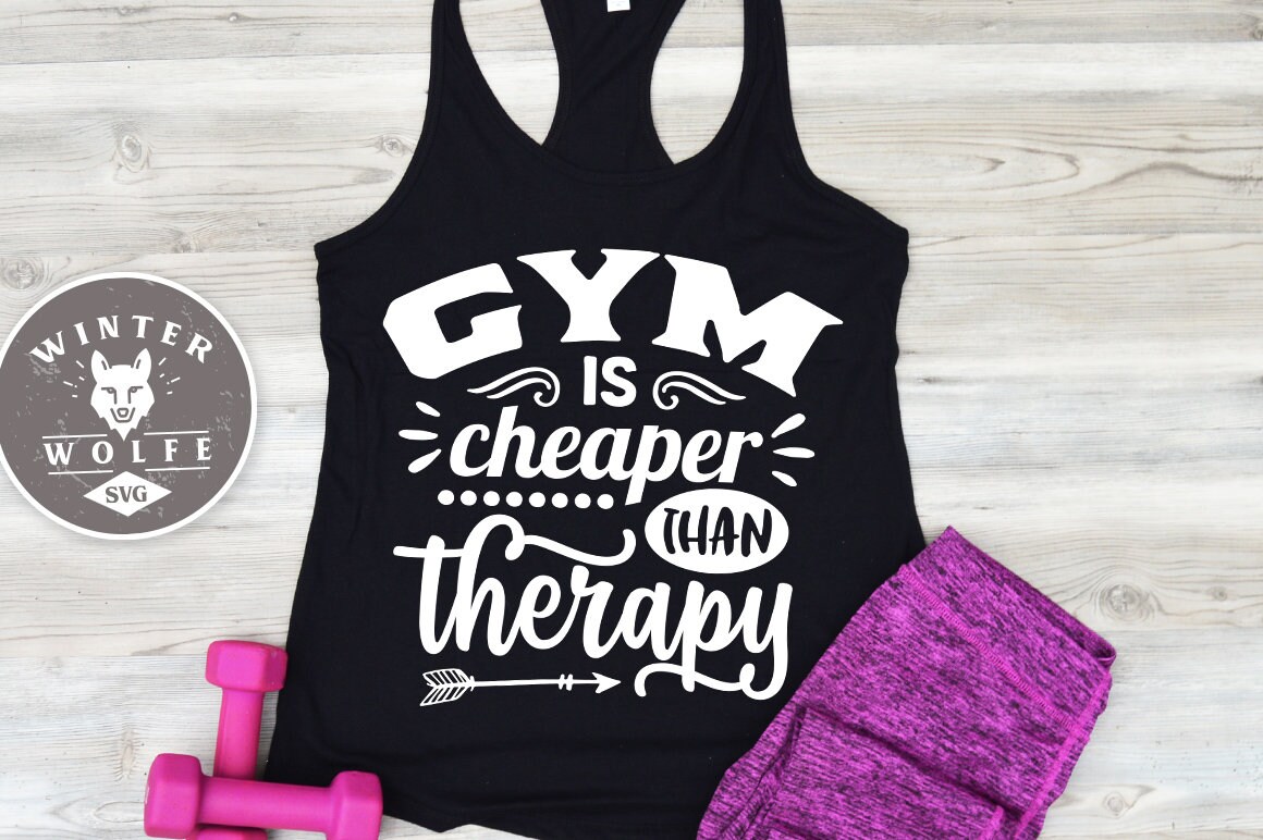 Gym is cheaper than therapy SVG cut file commercial use svg Etsy