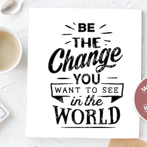 Be the change you want to see in the world SVG cut file  - commercial use svg dxf png eps