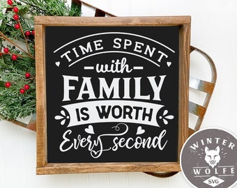 Time spent with Family is worth every second SVG cut file  - commercial use svg dxf png eps