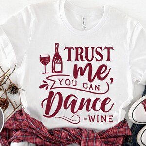 Trust me you can dance wine SVG cut file  - commercial use svg dxf png eps