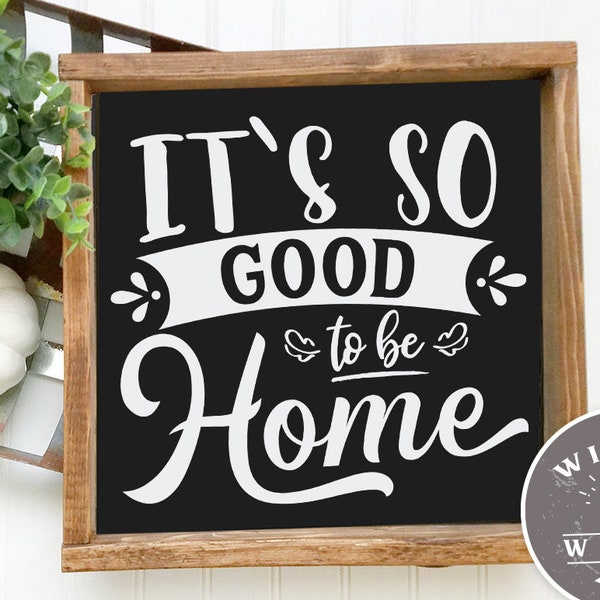 It's so good to be home SVG cut file  - commercial use svg dxf png eps