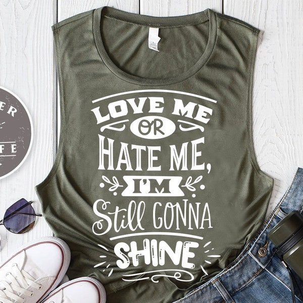 Love me or hate me i'm still gonna shine SVG cut file  - commercial use svg dxf png eps