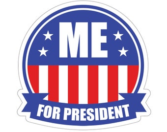 Me For President Sticker: Political Parody Election Meme