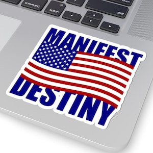 Manifest Destiny USA Flag Sticker: Glossy Vinyl American Expansion