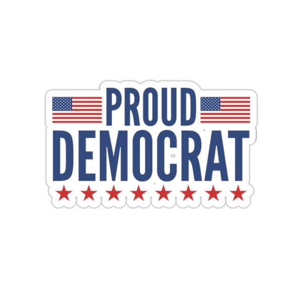 Proud Democrat Sticker, Democrat Voter Sticker, American Flag Sticker, Vote Blue, Democrat Stickers, Proud Liberal, DNC Sticker