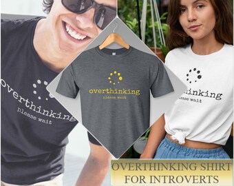 Funny Introvert Shirt, Sarcastic Overthinking Tee