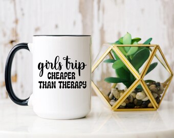 Girls Weekend Cheaper Than Therapy Mugs, Girls Weekend Cheaper Than Therapy Mugs, Girls Trip, Girls Vacation Mug, Girls Coffee Mug A123
