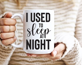 Night Shift Worker Mug - Night Shift Gifts - Night Shift Nurse Gift - Insomnia Mug - I Used To Sleep At Night - On Call Mug - Insomniac Mug