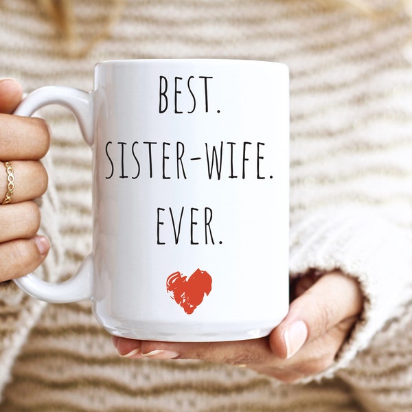 Sister Wife Mug, Sister-wife Mug, Best Sister Wife Ever, Sister Mug, Sister Gifts, Sister Birthday, Roommates Gift, Sister Roommates