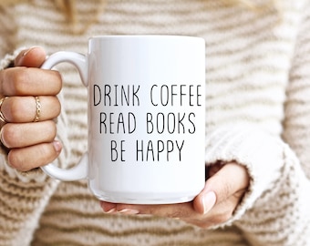 Reading Coffee Mug Gift, Book Mug, Teacher Mug, Book Mug, Book Mug Drink Coffee Read Books Be Happy Book Lover Mug, Book Lover Gift