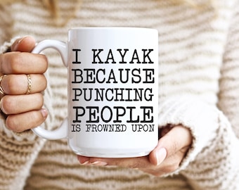 Ik kajak omdat mensen ponsen wordt afgekeurd Grappige koffiemok van 11 oz Grappige humor koffiemok Kajakkencadeaus