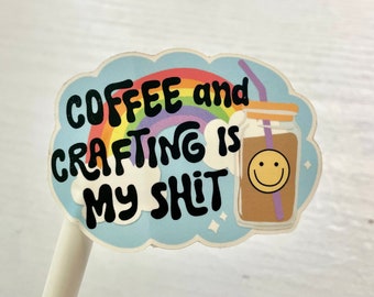 Coffee & Crafting  | Waterproof Vinyl Decal Stickers