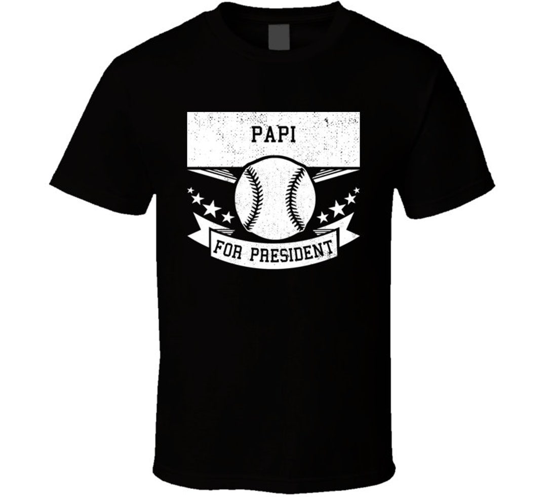 TeeShirtSavage Big Papi for President T Shirt