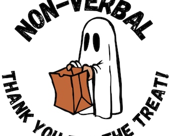 May include: A white ghost holding a brown paper bag with the text "NON-VERBAL THANK YOU FOR THE TREAT!" around the outside.
