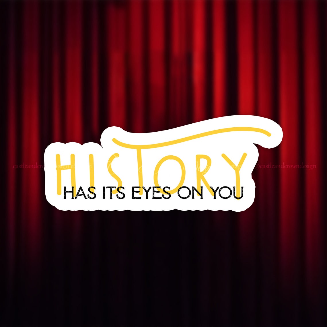 History Has Its Eyes on You Hamilton Inspired Sticker 3 Waterproof Etsy