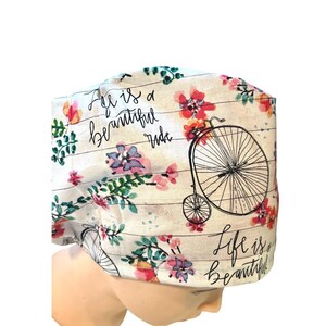 Scrub hat-Life is a beautiful ride | bicycle scrub cap | women’s euro style with adjustable toggle or men’s  | satin lined option
