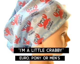 A little crabby scrub hat |  euro style with adjustable toggle, euro-pony with ties, men’s style| satin lined option | funny crab scrub hat