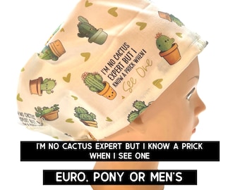 I know a prick -Scrub cap | satin lined  | funny scrub hat | euro style with adjustable toggle, euro- pony with ties, or men’s  | funny hat