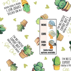 I’m no cactus expert but I know a prick when I see one -funny Scrub cap | satin lined options
