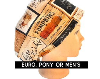 Autumn- give thanks and pumpkins Scrub cap | satin lined option | euro with adjustable toggle, euro-pony with ties or men’s | fall print