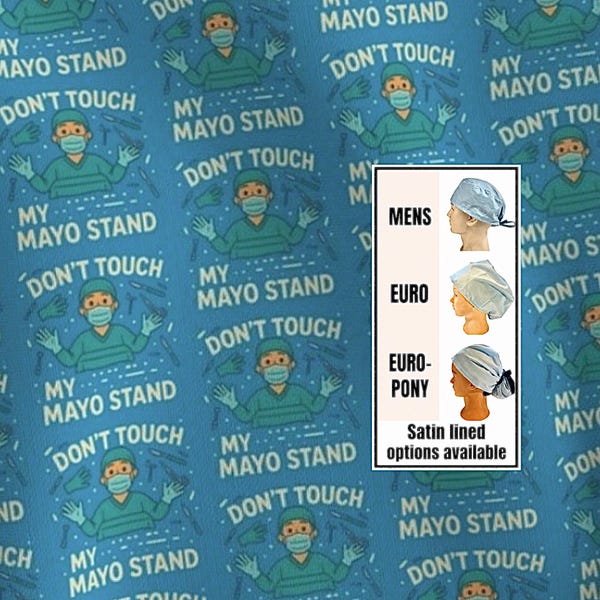 Don’t touch my mayo stand - funny scrub hat: Satin lined option
