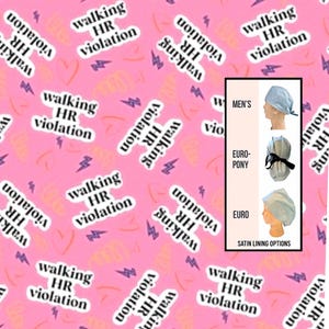 May include: Pink background with repeating text "walking HR violation", hearts, and lightning bolts. A side-by-side image shows three different styles of surgical caps: Men's, Euro-Pony, and Euro, with satin lining options.