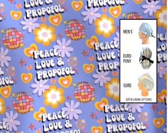 Peace, love and Propofol scrub hat. Satin lined options. Funny scrub cap