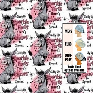 Giddy up sparkle farts- there’s chaos to spread - donkey- funny scrub hat: Satin lined options