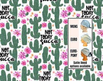 Not today succa- Scrub cap | Funny scrub hat. Satin lined options