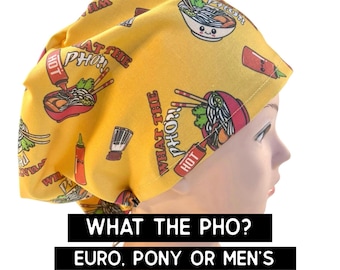 What the Pho? Scrub cap | satin lined option | funny scrub hat  | euro style with adjustable toggle, euro- pony with ties, men’s style