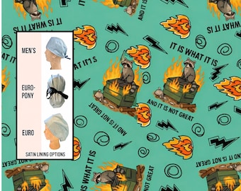 It is what it is, and it is not great- racoon dumpster fire scrub hat | satin lined options