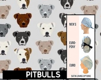 Pitbull Scrub Cap: Euro, Pony, or Men's Style. Satin lined option. Dog scrub cap